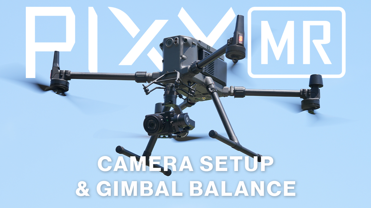 Pixy MR | Camera Setup & Gimbal Balance