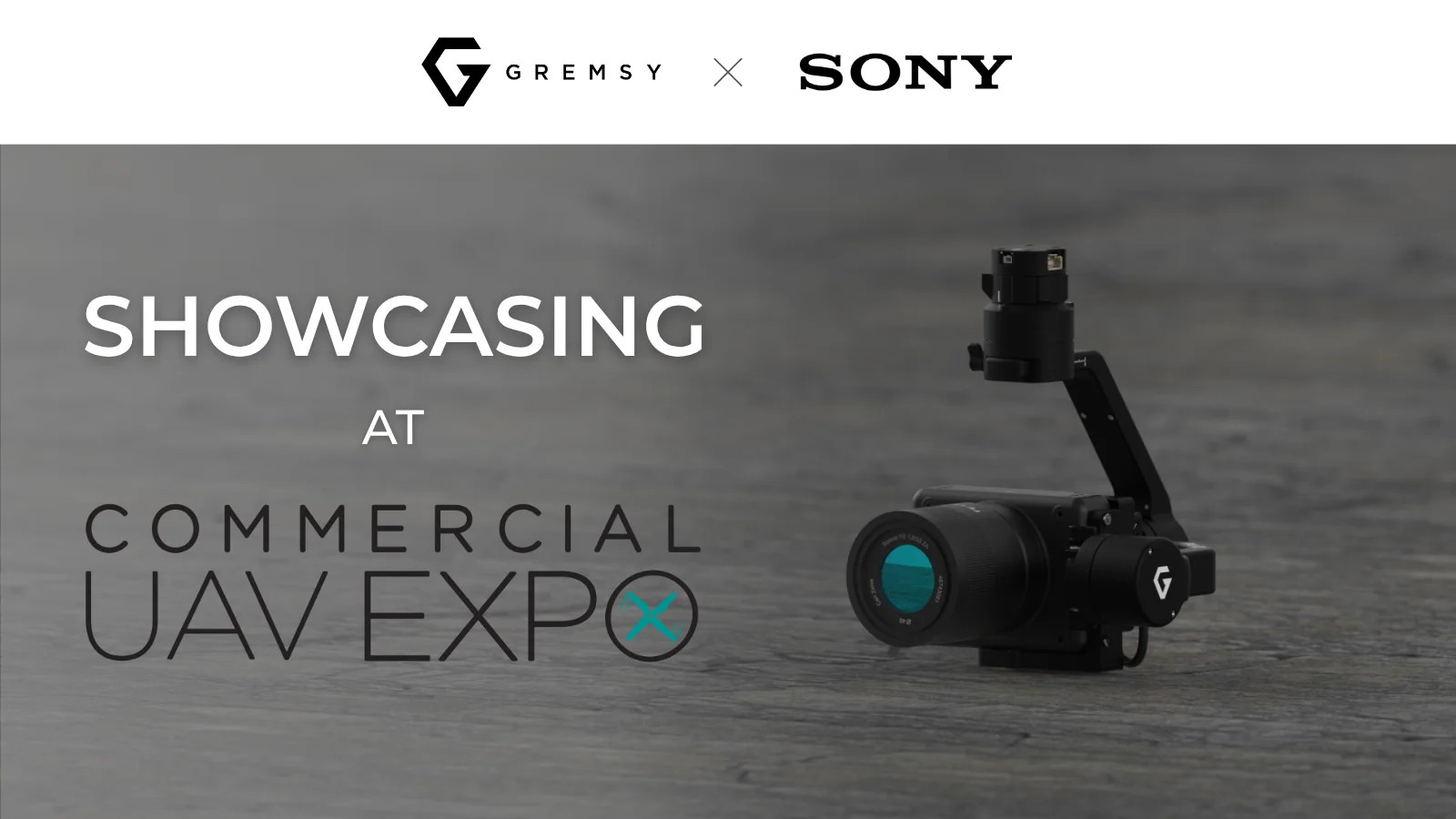 GREMSY SHOWCASES SOLUTION INCORPORATING SONY CAMERAS AT COMMERCIAL UAV EXPO TO STRENGTHEN INDUSTRIAL AERIAL MISSIONS